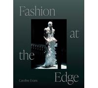 Fashion at the Edge: Spectacle, Modernity, and Deathliness by Caroline Evans (En