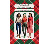 Fashion Book for Girls, Teens, Young Ladies. A Style Journey for Teenage Girls (Fashion Books)