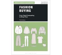 Fashion Buying: From Trend Forecasting to Shop Floor (Basics Fashion Management)