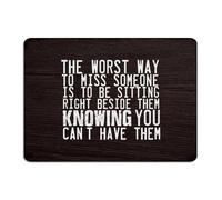 Fashion Chic Metal Signs The Worst Way to Miss Someone Is to Be Sitting Right Room Decor for Men Metal Plaque for Living Room Indoor Home Art Poster Gift for Laundry 10x14 Inch