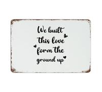 Fashion Chic Metal Signs We Built This Love Form' The Ground Up Room Decor for Men Metal Plaque for Yard Patio Garage Art Poster Gift for Dorm 8x12 Inch