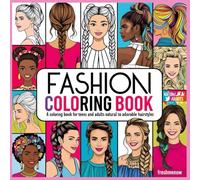 Fashion Coloring Book: A Coloring Book for teens and Adults from Natural to Adorable Hairstyles: Color, Create, and Celebrate the Joy of Different Hairstyles