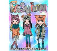 Fashion Coloring Book for Girls Ages 4-8: Fun and Beauty Coloring Pages for Girls and Kids with Gorgeous Fashion Style & Other Cute Designs