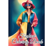 Fashion Coloring Book For Teens: Stylish Outfits Coloring Pages for Women with Trendy Designs, Fabulous Fashion