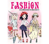 Fashion Colouring Book for Girls Ages 8-12: Gorgeous Beauty Style Fashion Design Colouring Book for Kids, Girls and Teens (Children Colouring Books)