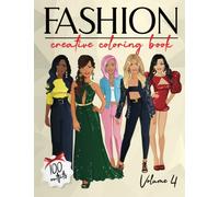 Fashion Creative Coloring Book. Volume 4: 108 Unique and stylish looks to color | 110 Single-sided pages | Modern Casual Runway Clothing To Design & ... & Fashion Designers (Fashion and beauty)