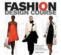 [( Fashion Design Course: Principles, Practice, and Techniques: The Practical Guide for Aspiring Fashion Designers[ FASHION DESIGN COURSE: PRINCIPLES, PRACTICE, AND TECHNIQUES: THE PRACTICAL GUIDE FOR ASPIRING FASHION DESIGNERS ] By Faerm, Steven ( Author )Mar-01-2010 Paperback By Faerm, Steven ( Author ) Paperback Mar - 2010)] Paperback