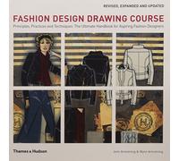 Fashion Design Drawing Course: Principles, Practice and Techniques: The Ultimate Handbook for Aspiring Fashion Designers