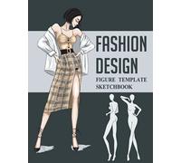 Fashion Design Figure Template Sketchbook: 470 Large Female Figure Template for Sketching Your Fashion Design Styles | Easy to Create Your Unique ... Drawing Book (AAJ1: Two model for per pages.)