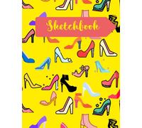 fashion design high heels shoes sketchbook for girls and women: for drawing, writing, painting, sketching or doodling with cute high heels pattern in ... 8.5x11 inch 21.59x27.94 cm, 120 blank Pages