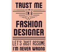 Fashion Designer Gifts: A Novelty Blank Lined Notebook To Write In | Diary Paper Blank Journal | Funny Thank You Gift Idea For Fashion Designer (Volume 2)