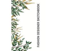 Fashion Designer Sketchbook: Fashion Design Sketchbook with Figure Templates for Sketching your Fashion and Design Styles - Clothing Designer Essentials and Gift Idea