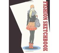 Fashion Designer Sketchbook for Girls: Professional Figure Templates for Fashion Designers (Drawing Books, Fashion Books, Fashion Design Books, Fashion Sketchbooks)