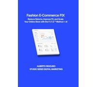 Fashion E-Commerce FIX: Reduce Returns, Improve Fit, and Scale Your Online Store with the F.I.T.S.™ Method + AI