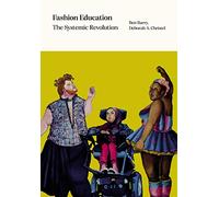 Fashion Education: The Systemic Revolution
