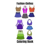 Fashion Fantasy: A 62-Design Coloring Book of Outfits, Styles & Closet Inspiration