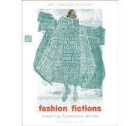 Fashion Fictions : Imagining Sustainable Worlds