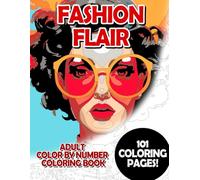 Fashion Flair: Adult Color by Number Coloring Book for Relaxing and Mindfulness (Budget Adult Color by Number Coloring Books)