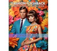 Fashion Flashback 1960s Fashion Coloring Book: The Age of Aquarius in Color