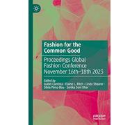 Fashion for the Common Good: Proceedings Global Fashion Conference November 16th - 18th 2023