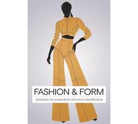 Fashion & Form: Designing the Human Body with Style and Precision