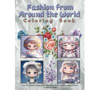 Fashion from around the world: Cute and Charming Images of the native dress for 53 countries around the world For Ages 8 To Adult