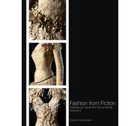 Fashion from Fiction: Dresses by Carrie Ann Schumacher, Volume 2