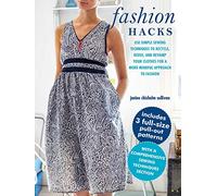 Fashion Hacks: Use simple sewing techniques to recycle, reuse, and revamp your clothes for a more mindful approach to fashion