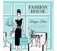 Fashion House: Illustrated Interiors from the Icons of Style