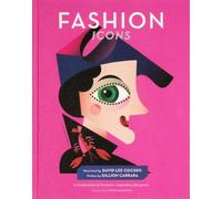 Fashion Icons : A Celebration of Fashion's Legendary Designers