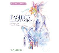 Fashion Illustration REVISED SECOND EDITION: Inspiration and Expert Techniques