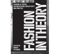 Fashion in Theory: Historicization, Subjectivity and Practice (Studies in Design and Material Culture)