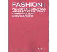 Fashion +: inclusive articulations and practices in design, communication & development