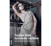 Fashion India: Spectacular Capitalism