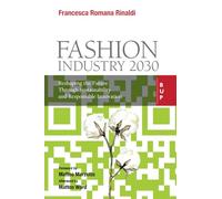 Fashion Industry 2030: Reshaping the Future Through Sustainability and Responsible Innovation