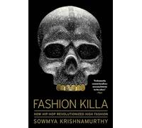 Fashion Killa: How Hip-Hop Revolutionized High Fashion