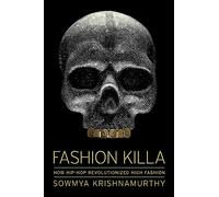 Fashion Killa: How Hip-Hop Revolutionized High Fashion