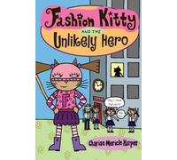 Fashion Kitty and the Unlikely Hero (Fashion Kitty (Graphic Novels))