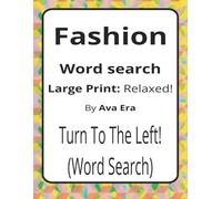Fashion Large Print Word Search Puzzle Book: Large Print Word Searches about Style, Identity, Trends, and Cultural Expression | 8.5 x 11 inches, 116 ... Sharky Presents: Zeitgeist Series by Ava Era)