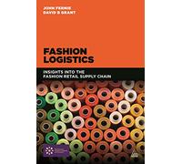 Fashion Logistics: Insights into the Fashion Retail Supply Chain