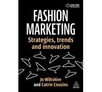 Fashion Marketing : Strategies, Trends and Innovation