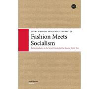 Fashion Meets Socialism: Fashion industry in the Soviet Union after the Second World War