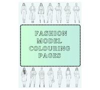 Fashion Model Colouring Book for Girls, Teens & Adults: Featuring Stylish Models, Trendy Outfits and Beautiful Fashion Designs to Colour and Enjoy