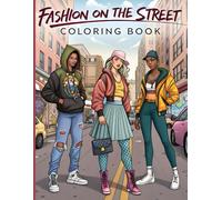 Fashion on the Street Coloring Book: 50 Unique Designs Celebrating Global Street Fashion