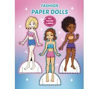 Fashion Paper Dolls Activity Book: Over 30 Outfits to Colour, Cut & Assemble - A Creative Craft Book for Kids to Mix & Match and Build Their Own Paper Dolls (Fashion Lovers)
