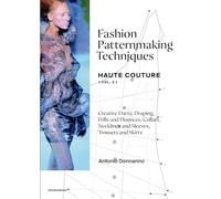 Fashion Patternmaking Techniques: Haute Couture (Vol. 2)