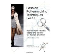 Fashion Patternmaking Techniques: How to Make Jackets, Coats and Cloaks for Women and Men : Volume 3