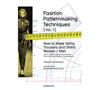 Fashion Patternmaking Techniques: Women & Men: How to Make Skirts and Trousers: 1