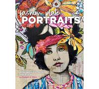 Fashion Plate Portraits: Mixed Media Portraits, Step-by-Step