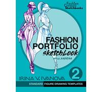 Fashion Portfolio Sketchbook 2: Standard figure drawing templates. Style Sabrina (Fashion Croquis Sketch Books)